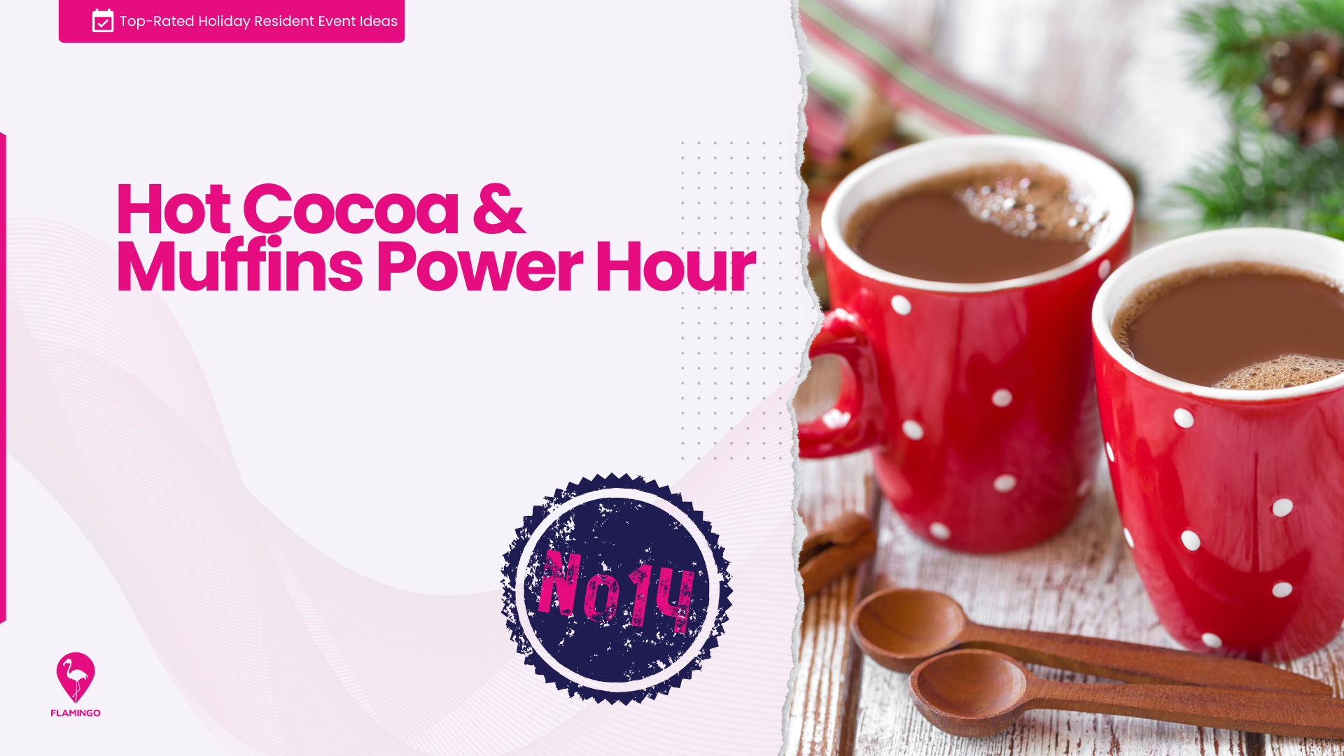 Hot Cocoa & Muffins Power Hour Holiday Resident Event Idea