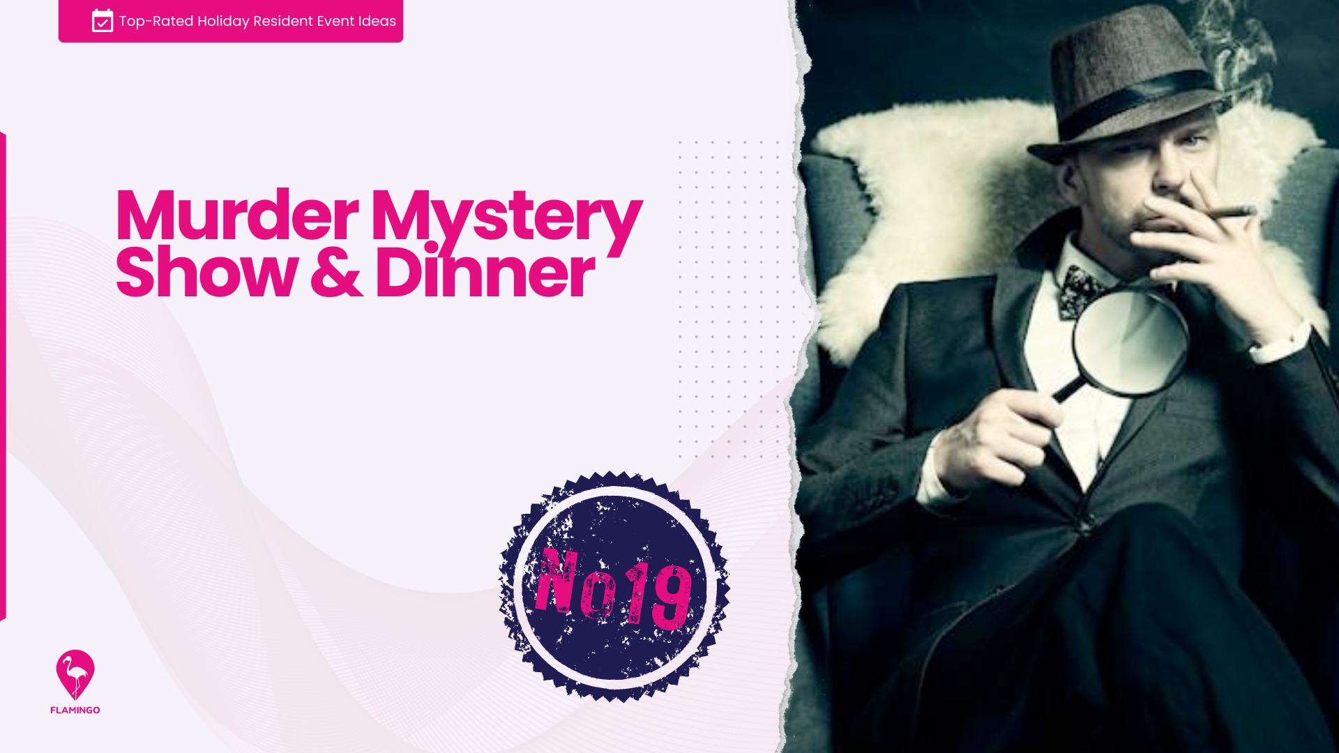 Murder Mystery Show & Dinner Holiday Resident Event Idea